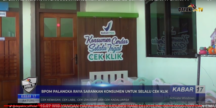 BBPOM  Palangka Raya Sarankan Konsumen untuk Selalu Cek Klik