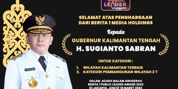 Ajang Berita Satu Public Leader Award 2022, Gubernur Kalteng H. Sugianto Sabran Raih 2 Penghargaan