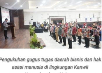 Dirjen HAM Kemenkumham Kukuhkan Gugus Tugas Daerah Bisnis dan Hak Asasi Manusia di Lingkungan Kanwil Kemenkumham Kalteng