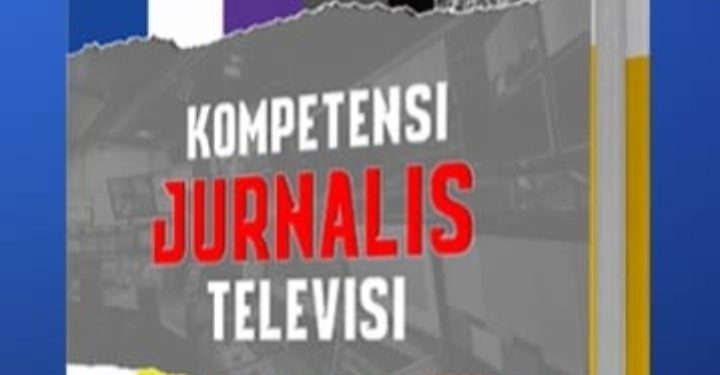 Tingkatkan Kapabilitas Anggota, IJTI Terbitkan Buku Kompetensi Jurnalis Televisi