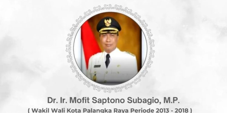 Mantan Wakil Wali Kota Palangka Raya Mofit Saptono Subagio Tutup Usia